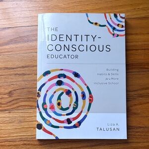 The Identity-Conscious Educator by Liza A. Talusan - Multi-Color Cover